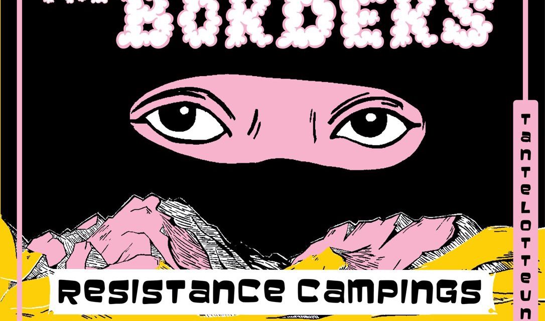 RESISTANCE CAMPINGS. FROM MEXICO TO THE ALPS AGAINST ALL THE BORDERS!